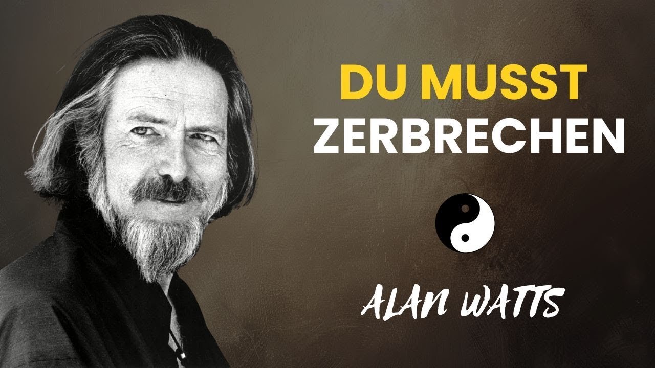 Warum das Universum gebrochene Menschen wählt – Alan Watts