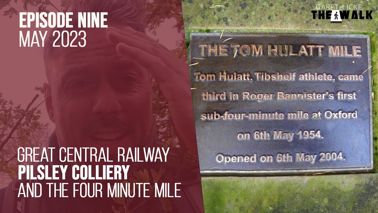 Прогулка — Эпизод 9 — Великая Центральная железная дорога — Шахта Пилсли и Четырехминутная миля