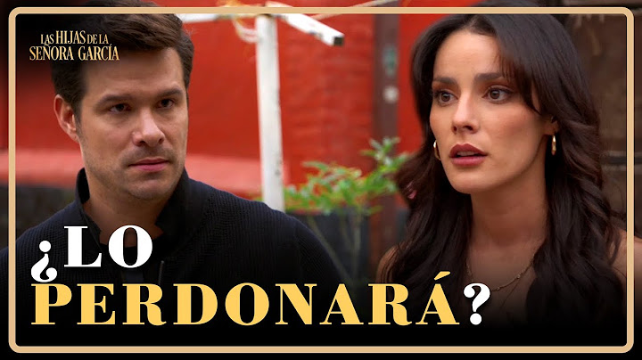 ¿Arturo perdió para siempre a Valeria? | Las Hijas de la Señora García 3/4 | Capítulo 47