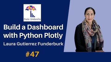 [47] Build a Dashboard with Python Plotly Dash (Laura Gutierrez Funderburk)