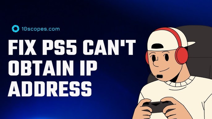 Fix Ps5 Can’T Obtain Ip Address [8 Working Solutions 2024]  