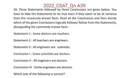 2022_IAS_Qn A39. Statement-1 : Some doctors are teachers. Statement-2 : All teachers are engineers.
