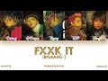HAN|ROM|ENG BIGBANG - FXXK IT 에라 모르겠다 Color Coded s HAN|ROM|ENG BIGBANG - FXXK IT 에라 모르겠다 Color Coded s