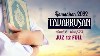 Tadarusan Bulan Ramadhan | Juz 12 | surat Huud 6 - Yusuf 52 || Ramadhan 2022/1443 H