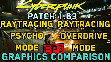 Cyberpunk 2077 - Patch 1.63 - Raytracing Psycho VS Path Tracing/Raytracing Overdrive Mode - RTX 3070