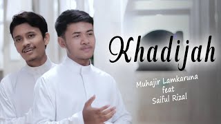 KHADIJAH veve zulfikar by Muhajir Lamkaruna Feat Saiful Rizal || Cover Song