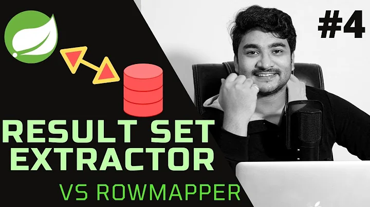 Discover how a ResultSetExtractor works? RowMapper Vs ResultSetExtractor || Spring JDBC  | #4