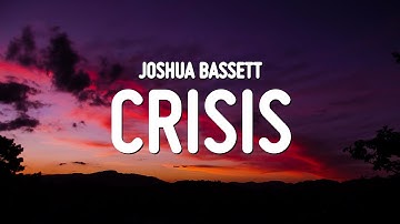 Joshua Bassett - Crisis (Lyrics)