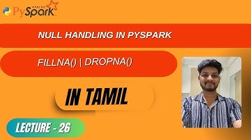 26.PySpark fillna() and dropna() | Handle Missing Values in DataFrame | Tamil Tutorial
