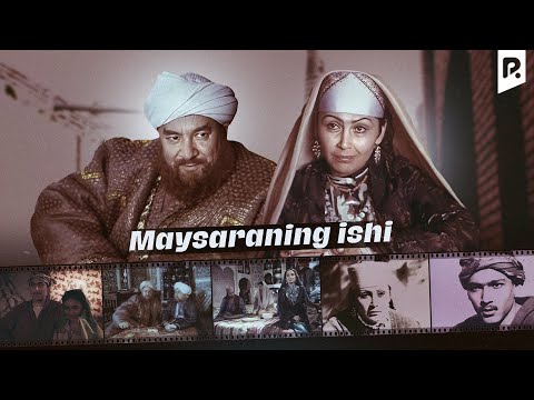 Maysaraning ishi (o'zbek film) | Майсаранинг иши (узбекфильм)