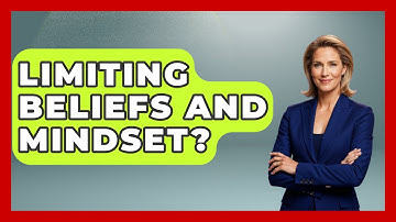 Limiting Beliefs And Mindset? - The Personal Growth Path