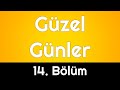 Güzel Günler 14 Bölüm Podcast Full Today Podcast Episode Promo 