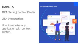 IBM Sterling Control Center - OSA Introduction: How to monitor any application with control center
