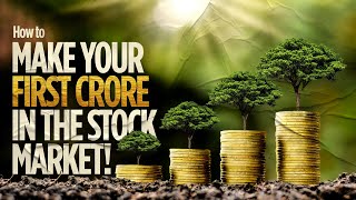 How To Make Your 1st Crore (1,00,00,000) Through The Stock Market? Follow this Rule
