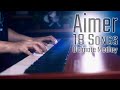 The ultimate aimer piano medley 18 songs in 15 mins