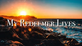 Video thumbnail of "My Redeemer Lives - Nicole C. Mullen (Lyrics Video)"