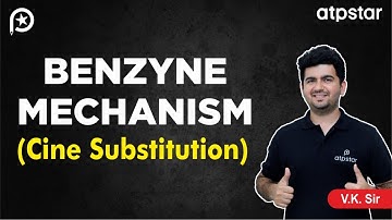 Benzyne Mechanism & cine substitution | IIT JEE & NEET | Vineet Khatri Sir | ATP STAR Kota