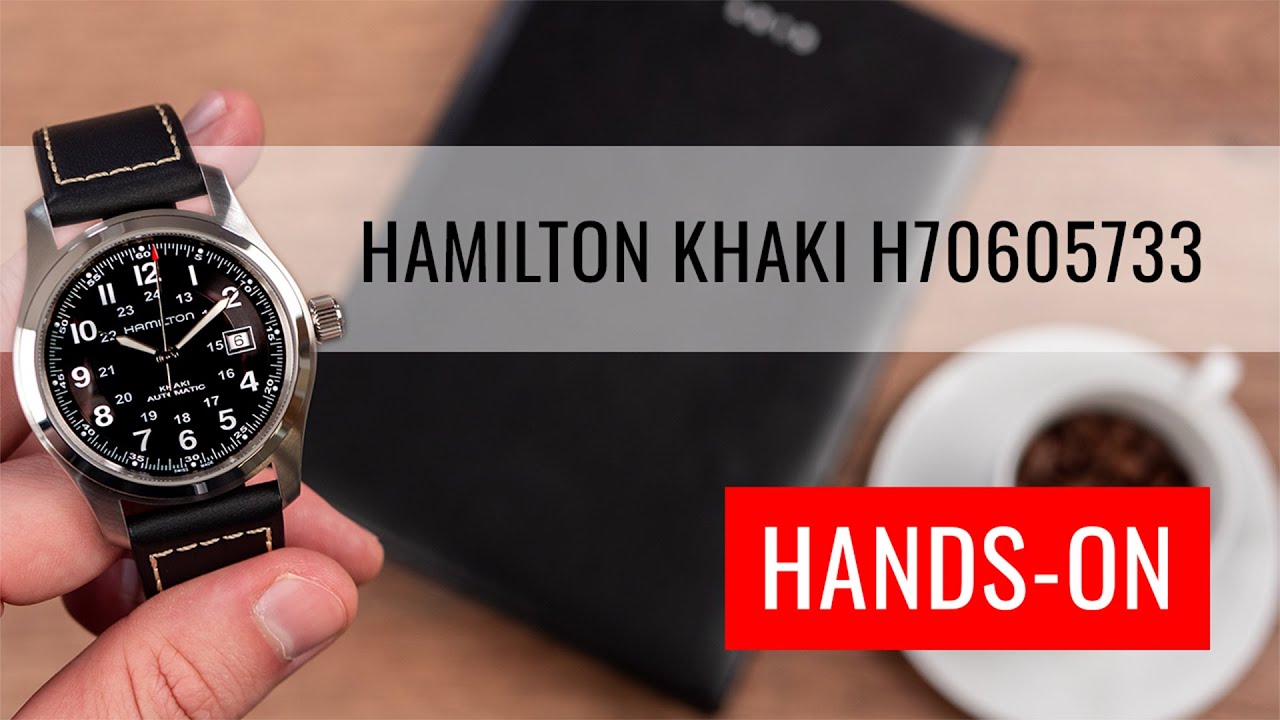 HANDS-ON: Hamilton Khaki Field Automatic H70605733 - YouTube