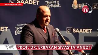 Prof. Dr. Erbakan Sivasta Anıldı