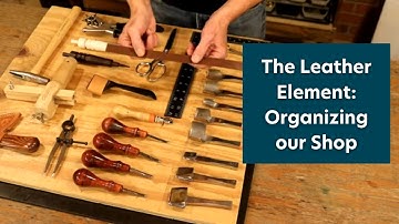 The Leather Element: Organizing our Shop