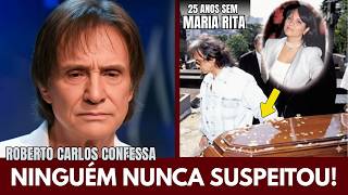 MARIA RITA MORREU HÁ 25 ANOS, AGORA ROBERTO CARLOS CONFESSA O QUE MUITOS DE NÓS SUSPEITÁVAMOS