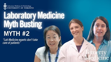 Laboratory Medicine Myth Busting | Myth #2 | U of T Department of Laboratory Medicine & Pathobiology