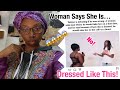 Woman says she should be respected  dressed like this