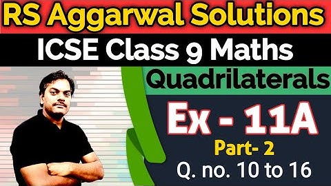 Quadrilaterals Ex- 11a || Q.11 to 16 RS Aggarwal Solutions || Class 9 ICSE Maths