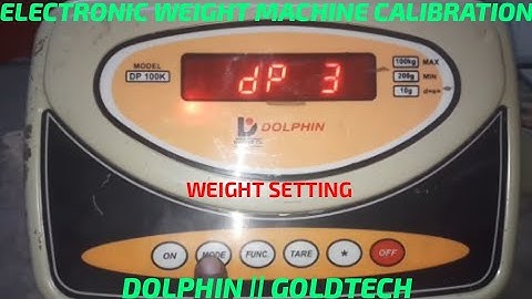 Dolphin 100kg Weight Machine Calibration  || Goldtech Weighing Scale Setting