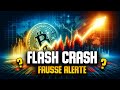 Bitcoin  dbut de la baisse ou flash crash  pas de panique