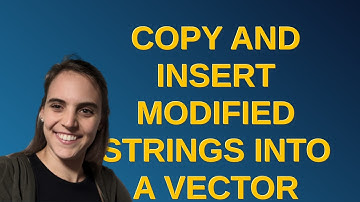 Copy and insert modified strings into a vector without sorting