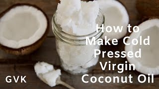 How to Make Cold Pressed Virgin Coconut Oil (in North America)