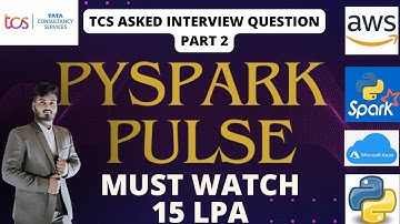 TCS Data Engineer Interview Questions (4 YOE | 15 LPA) – part 2 Must Watch!