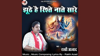 Jhoothe Hai Rishte Naate Sare - Rakhi Azad