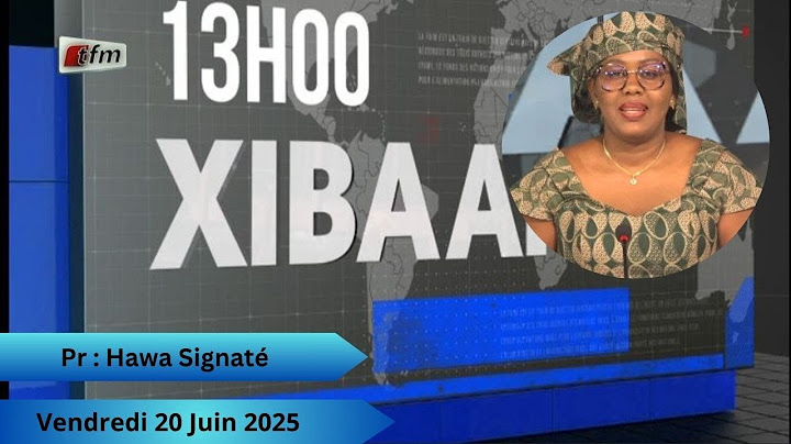 🚨 🚨 TFM LIVE : Xibaar Yi 13H - 20 juin 2025 - Pr : Hawa Signaté