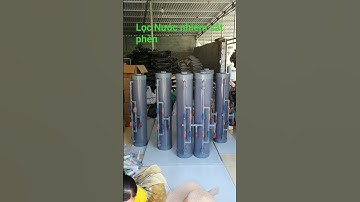 cây lọc nước giếng khoan nhiễm sắt phèn đá vôi tự chế bằng ống nhựa pvc không thay vật liệu