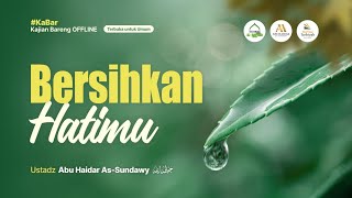 [Live Rec.] Bersihkan Hatimu (Kajian Masjid Al-Azhar Bekasi) #1