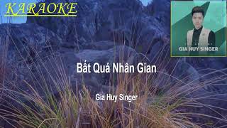 Bất Quá Nhân Gian Karaoke Gia Huy Beat Gốc - Nhạc Hoa Lời Việt