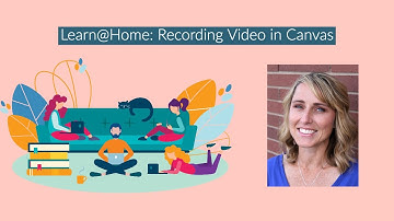 Learn @ Home: Recording Video in Canvas
