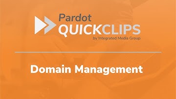 Account Engagement (Pardot) Domain Management 101