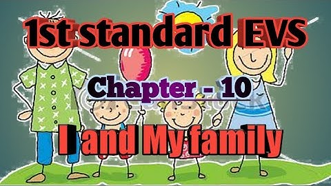 1st standard EVS - Chapter 10 - I and My Family