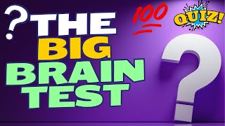 The Big Brain Test: 100-Question General Knowledge Quiz for Everyone (2024 Edition) by uniqwiki 621 views 2 months ago 23 minutes