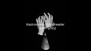 Kastromarin - Mindreader (with lyrics)