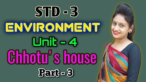 Std.3|Environment|GCERT|NCERT|Unit-4|Chhotu