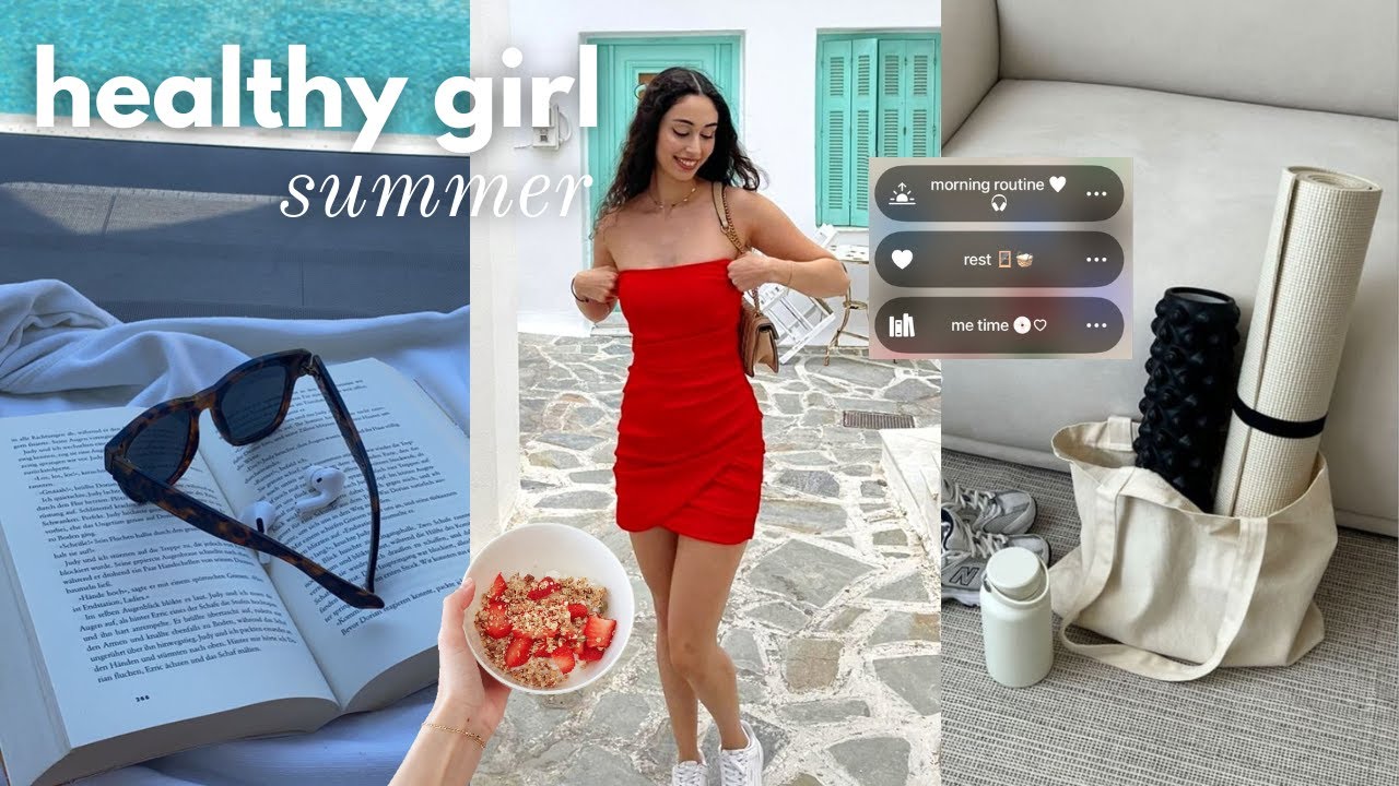 your HEALTHY GIRL SUMMER guide | how to level up & healthy habits for a ...