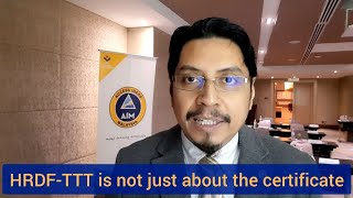 HRDF-TTT, not just about the cert!
