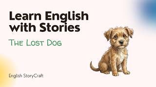 The Lost Dog 🐶 | Simple English Story for Beginners (A1-A2)