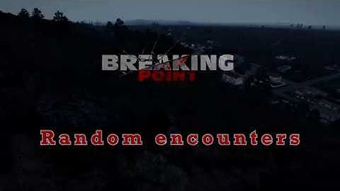 Arma 3 Breaking Point - Random encounters