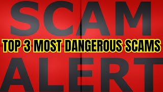 Top 3 MOST DANGEROUS SCAMS To Look Out for in 2024