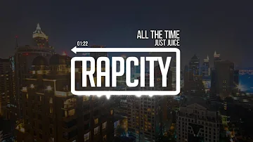 Just Juice - All The Time (Prod. by The Martianz)